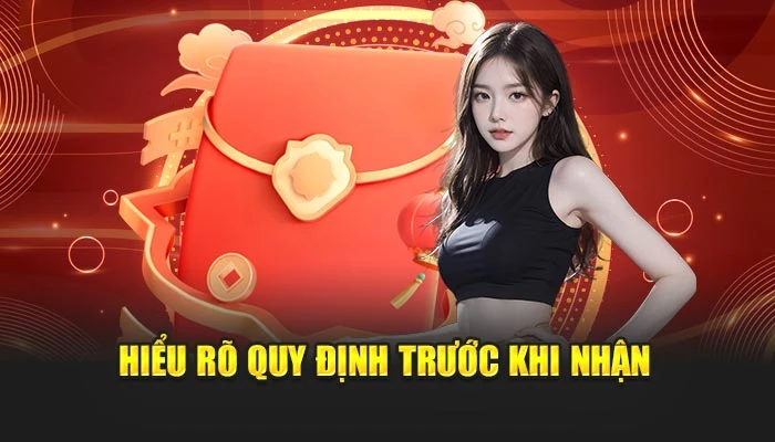 Hiểu rõ quy định trước khi nhận