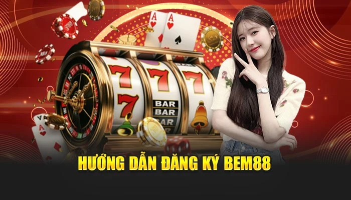 Hướng dẫn đăng ký BEM88