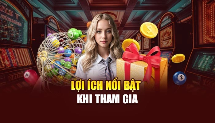 Lợi ích nổi bật khi tham gia