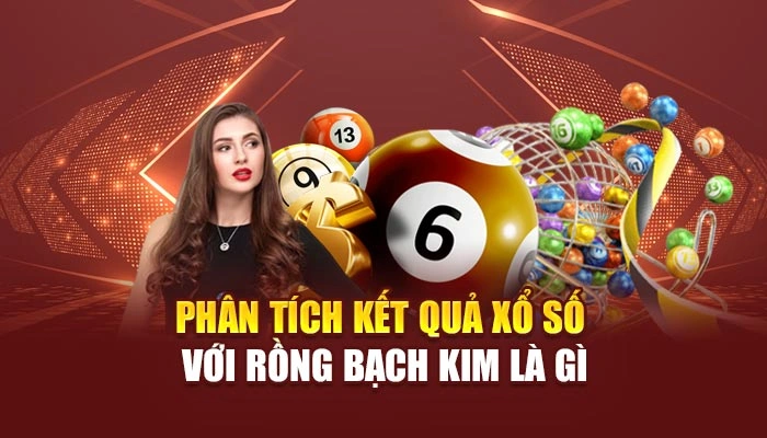 Phân tích kết quả xổ số với rồng bạch kim là gì