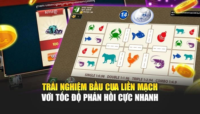 Trải nghiệm bầu cua liền mạch với tốc độ phản hồi cực nhanh